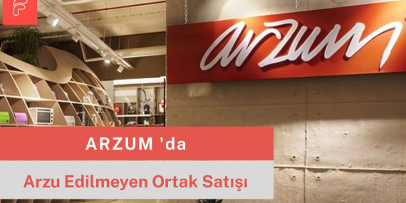 ARZUM ‘da Arzu Edilmeyen Ortak Satışı