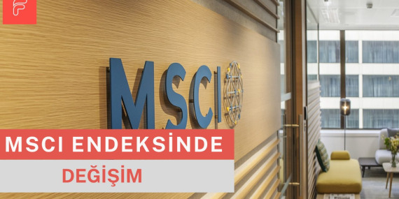 MSCI’den Türkiye Hisselerinde Değişim