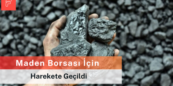 Maden Borsası İçin Harekete Geçildi