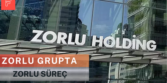 Zorlu Grupta Zorlu Süreç