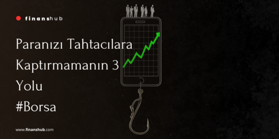 Borsa Bir Kumarhane Değildir! Paranızı Tahtacılara Kaptırmamanın 3 Yolu