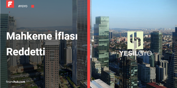 Yeşil GYO’da Konkordato Süreci Bitti: Mahkeme İflası Reddetti