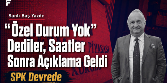 “Özel Durum Yok” Dediler, Bir Saat Sonra Açıklama Geldi: SPK Devrede