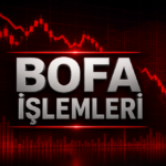 BOFA İŞLEMLERİ