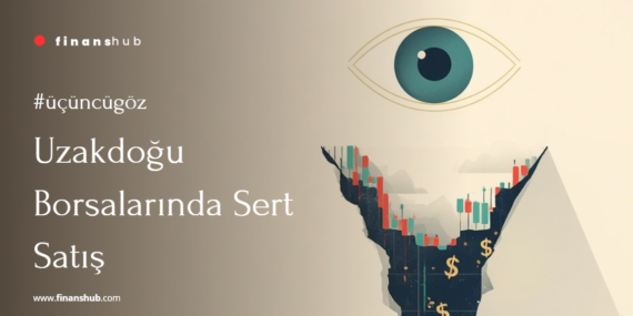 Uzakdoğu Borsalarında Sert Satış: Asıl Sebep Ne?