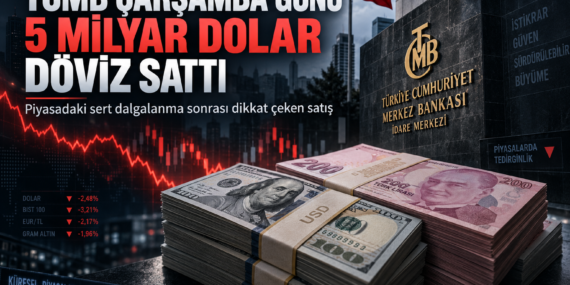 Fon Krizinin Döviz Faturası; TCMB’den Bir Günde 5 Milyar Dolarlık Satış